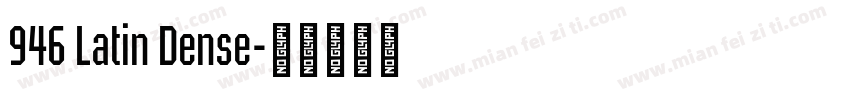 946 Latin Dense字体转换